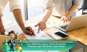 Cara-UMKM-Menyiapkan-Sistem-Pencatatan-Penjualan-Agar-Data-Bisnis-Lebih-Akurat