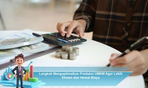 Langkah-Mengoptimalkan-Produksi-UMKM-Agar-Lebih-Efisien-dan-Hemat-Biaya