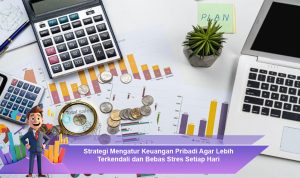 Strategi-Mengatur-Keuangan-Pribadi-Agar-Lebih-Terkendali-dan-Bebas-Stres-Setiap-Hari