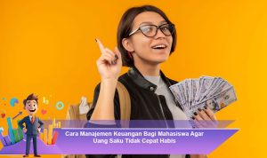 Cara-Manajemen-Keuangan-Bagi-Mahasiswa-Agar-Uang-Saku-Tidak-Cepat-Habis