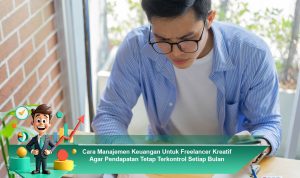 Cara-Manajemen-Keuangan-Untuk-Freelancer-Kreatif-Agar-Pendapatan-Tetap-Terkontrol-Setiap-Bulan