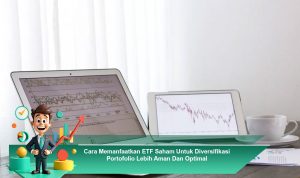 Cara-Memanfaatkan-ETF-Saham-Untuk-Diversifikasi-Portofolio-Lebih-Aman-Dan-Optimal