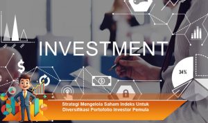 Strategi-Mengelola-Saham-Indeks-Untuk-Diversifikasi-Portofolio-Investor-Pemula